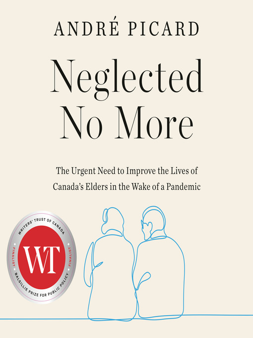 Title details for Neglected No More by Andre Picard - Available
